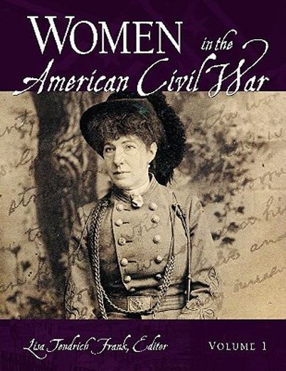 Women in the American Civil War: [2 Volumes] (in English)