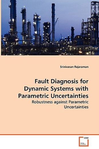 fault diagnosis for dynamic systems with parametric uncertainties - robustness against parametric un