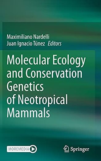 Molecular Ecology and Conservation Genetics of Neotropical Mammals (en Inglés)