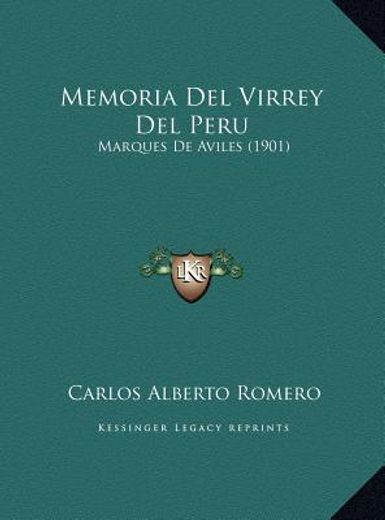 memoria del virrey del peru: marques de aviles (1901) (in Spanish)
