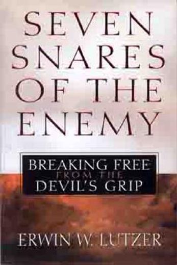 seven snares of the enemy,breaking free from the devils grip