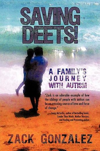 saving deets!,a family´s journey with autism