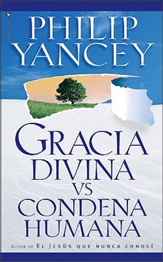 gracia divina vs. condena humana = what ` s so amazing about grace