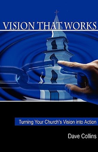 vision that works: turning your church’s vision into action