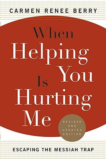 when helping you is hurting me,escaping the messiah trap (en Inglés)