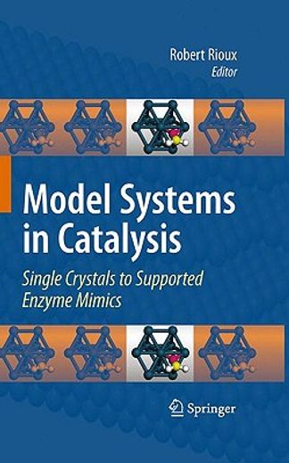 model systems in catalysis,from single crystals and size selected clusters to supported...