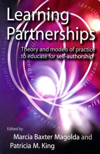 learning partnerships,theory and models of practice to educate for self-authorship
