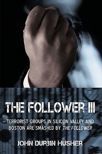 the follower iii,terrorist groups in silicon valley and boston are smashed by the follower