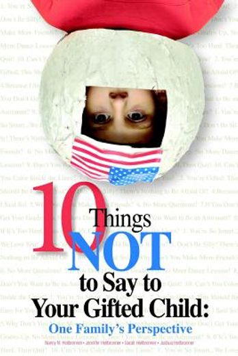 10 things not to say to your gifted child: one family ` s perspective