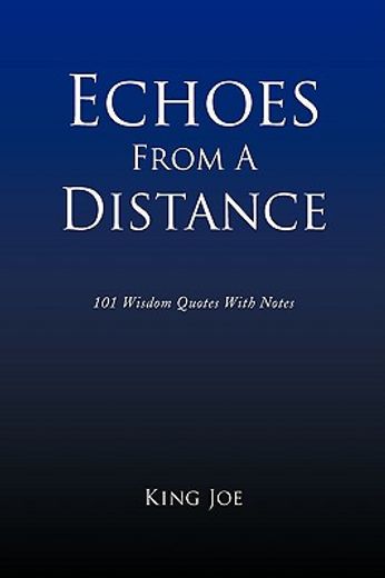 echoes from a distance,101 wisdom quotes with notes