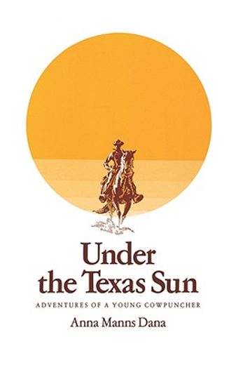 under the texas sun,adventures of a texas cowpuncher