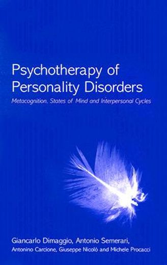 psychotherapy of personality disorders,metacognition, states of mind and interpersonal cycle
