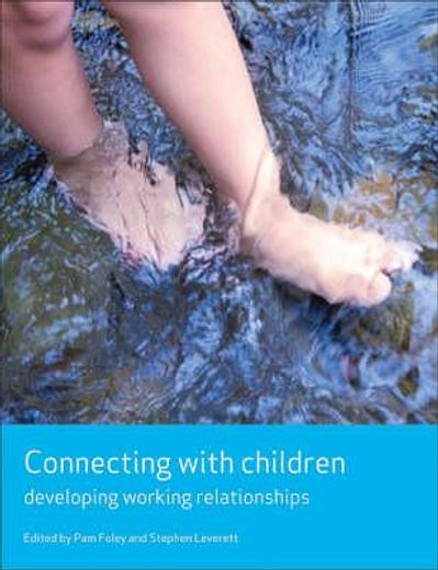 Connecting with Children: Developing Working Relationships (en Inglés)