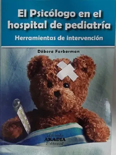 El Psicólogo en el Hospital de Pediatría: Herramientas de Intervención (in Spanish)