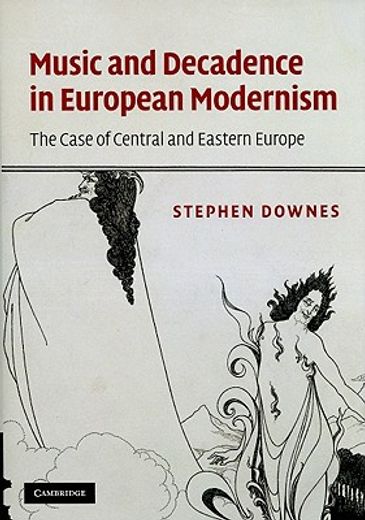 music and decadence in european modernism,the case of central and eastern europe