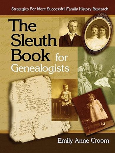 the sleuth book for genealogists,strategies for more successful family history research (en Inglés)