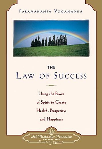 the law of success,using the power of spirit to create health, prosperity, and happiness (en Inglés)