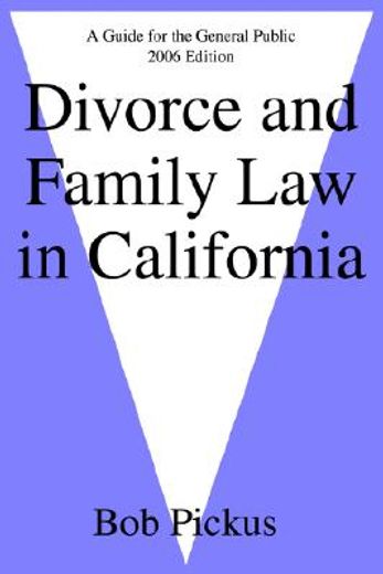 divorce and family law in california,a guide for the general public (en Inglés)