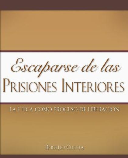 Escaparse de las Prisiones Interiores (in Spanish)