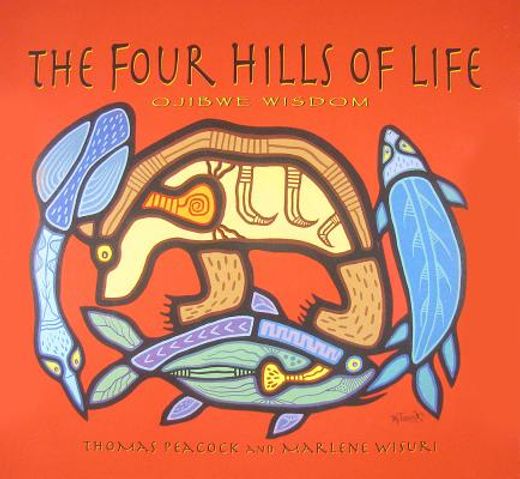the four hills of life,ojibwe wisdom (en Inglés)