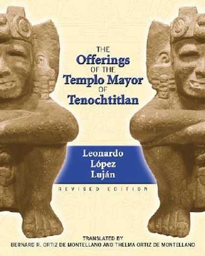 the offerings of the templo mayor of tenochtitlan