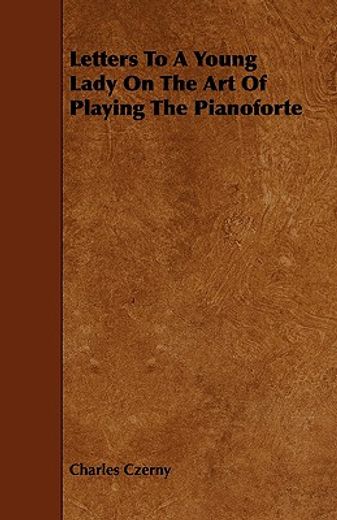 letters to a young lady on the art of playing the pianoforte