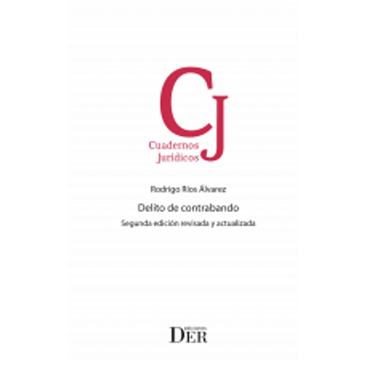 Delito de contrabando. Segunda edición revisada y actualizada (in Spanish)