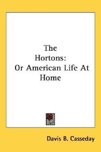 the hortons: or american life at home