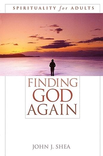 finding god again,spirituality for adults