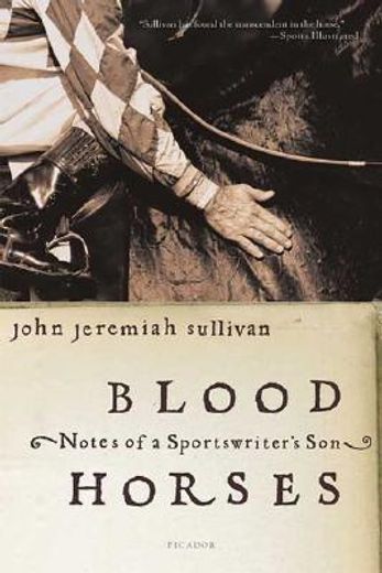 blood horses,notes of a sportswriter´s son (in English)
