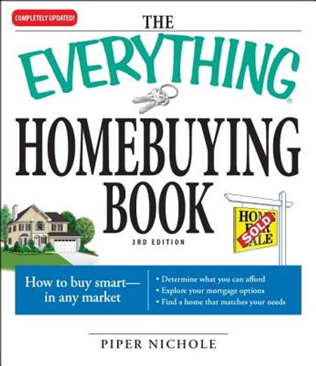 the everything homebuying book,how to buy smart -- in any market (en Inglés)