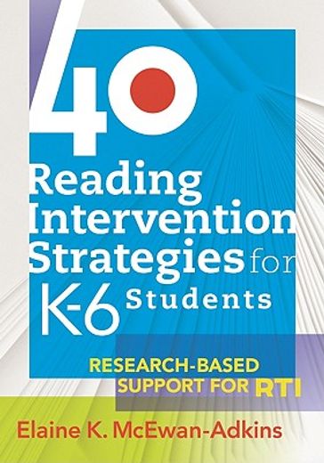 40 reading intervention strategies for k-6 students: research-based support for rti (en Inglés)