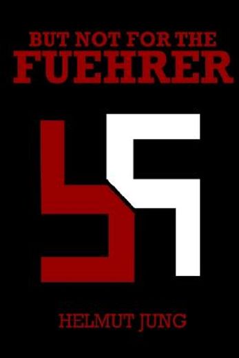 but not for the fuehrer (en Inglés)