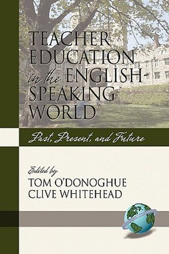 teacher education in the english-speaking world,past, present, and future