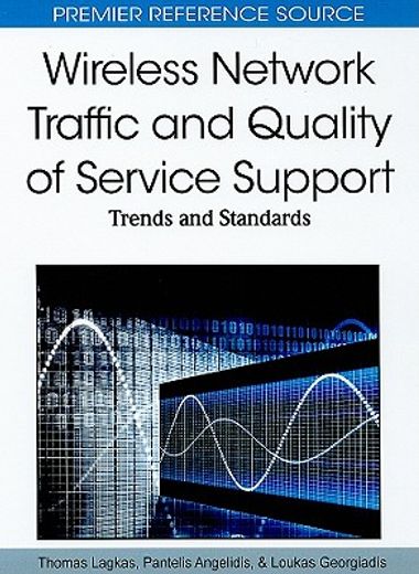 wireless network traffic and quality of service support,trends and standards