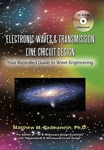 electronic waves & transmission line circuit design,your illustrated guide to wave engineering