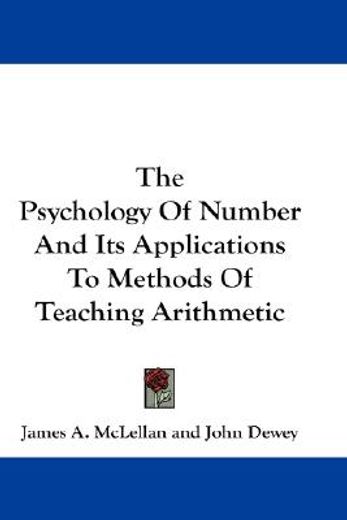 the psychology of number and its applications to methods of teaching arithmetic