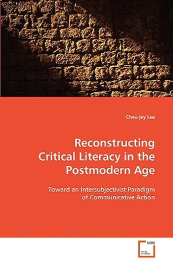 reconstructing critical literacy in the postmodern age