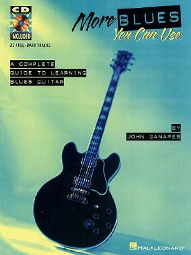 more blues you can use,a complete guide to learning blues guitar