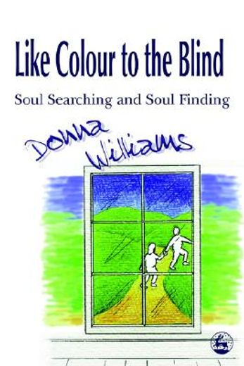 Like Colour to the Blind: Soul Searching and Soul Finding (en Inglés)