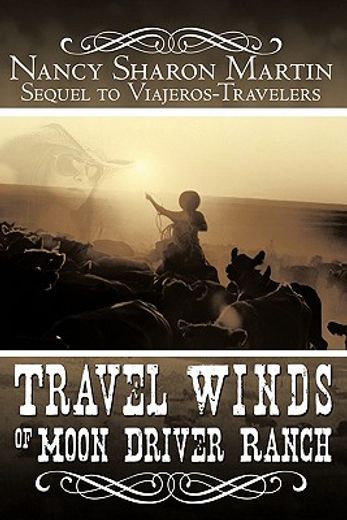 travel winds of moon driver ranch,sequel to viajeros-travelers