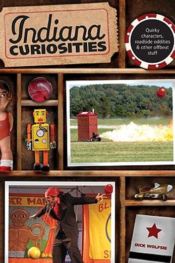 indiana curiosities,quirky characters, roadside oddities & other offbeat stuff (in English)