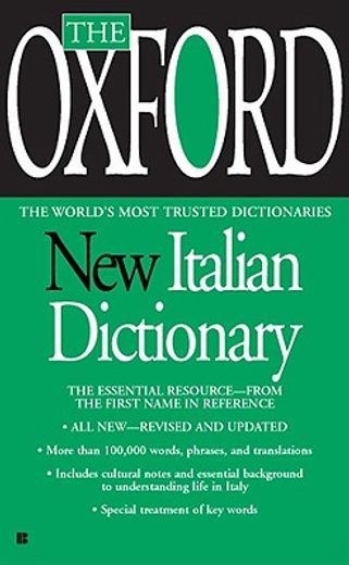 the oxford new italian dictionary,italian-english / english-italian / italiano-inglese / inglese-italiano (in English)