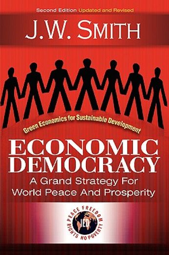 economic democracy,a grand strategy for world peace and prosperity
