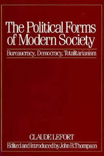 the political forms of modern society,bureaucracy, democracy, totalitariansim
