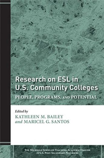 research on esl in u.s. community colleges,people, programs, and potential