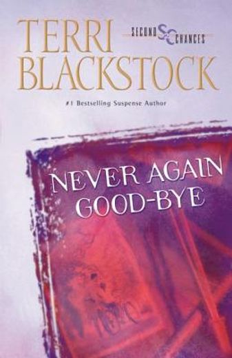 Never Again Good-Bye (Second Chances Series #1) (en Inglés)