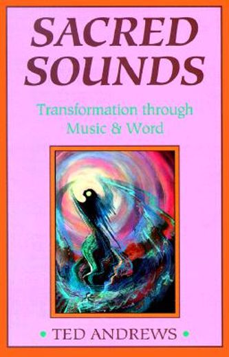 sacred sounds,magic and healing through words and music (en Inglés)