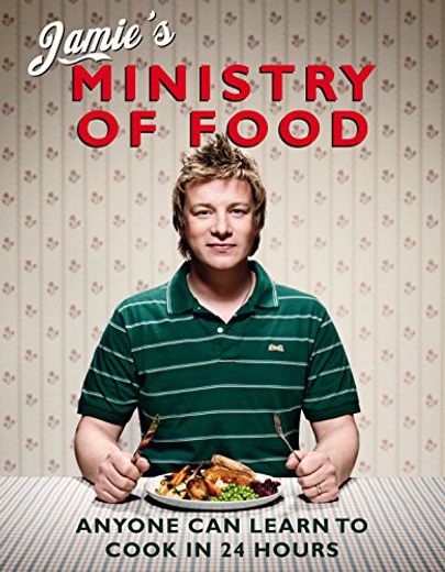 Jamie's Ministry of Food: Anyone can Learn to Cook in 24 Hours (in English)