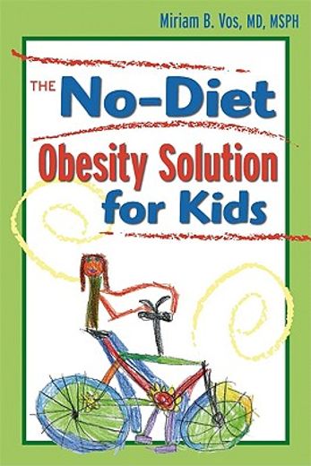 The No-Diet Obesity Solution for Kids (en Inglés)